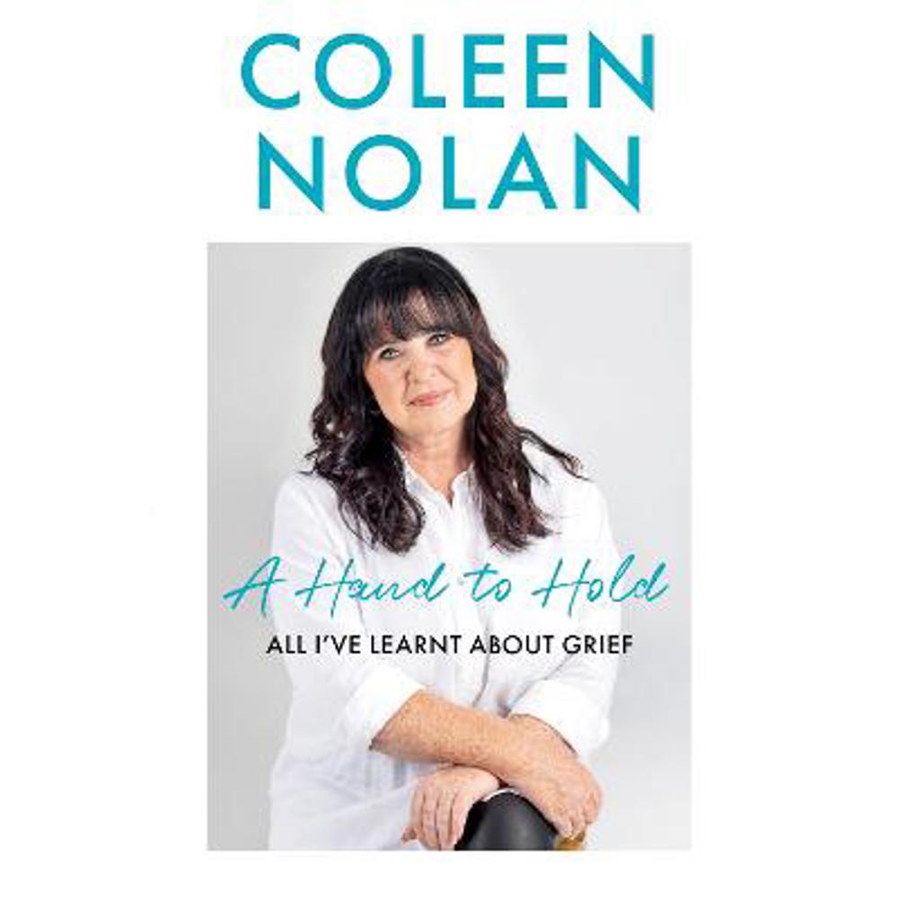 A Hand to Hold: All I've Learnt About Grief (Paperback) - Coleen Nolan